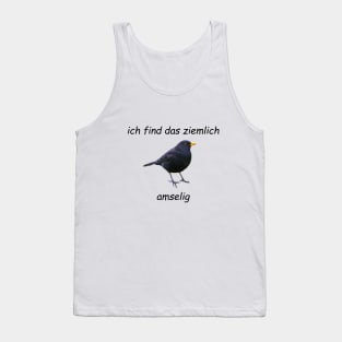 Ich finde das ziemlich amselig Tank Top